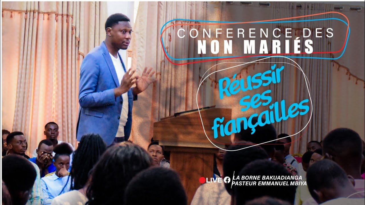 Réussir ses fiançailles | Conférence des non mariés | Pasteur Emmanuel MBIYA et Docteur Marthe MBIYA