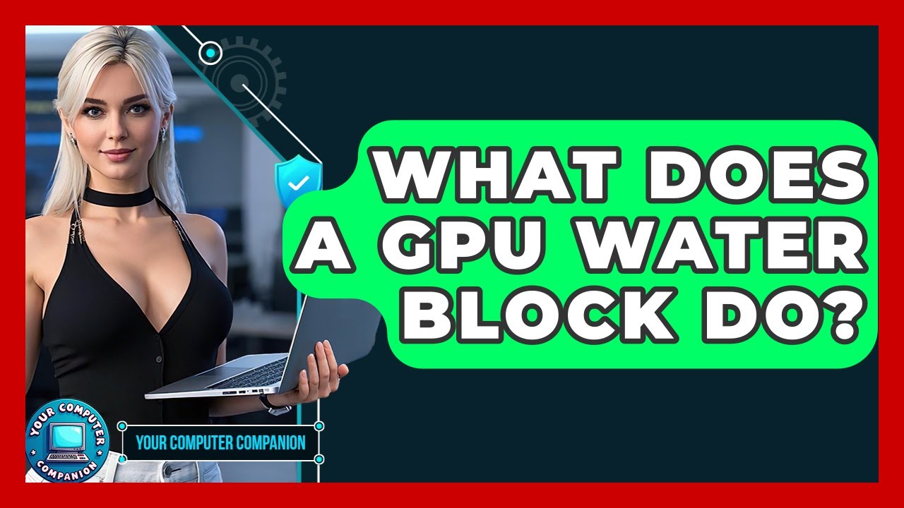 What Does A GPU Water Block Do? - Your Computer Companion