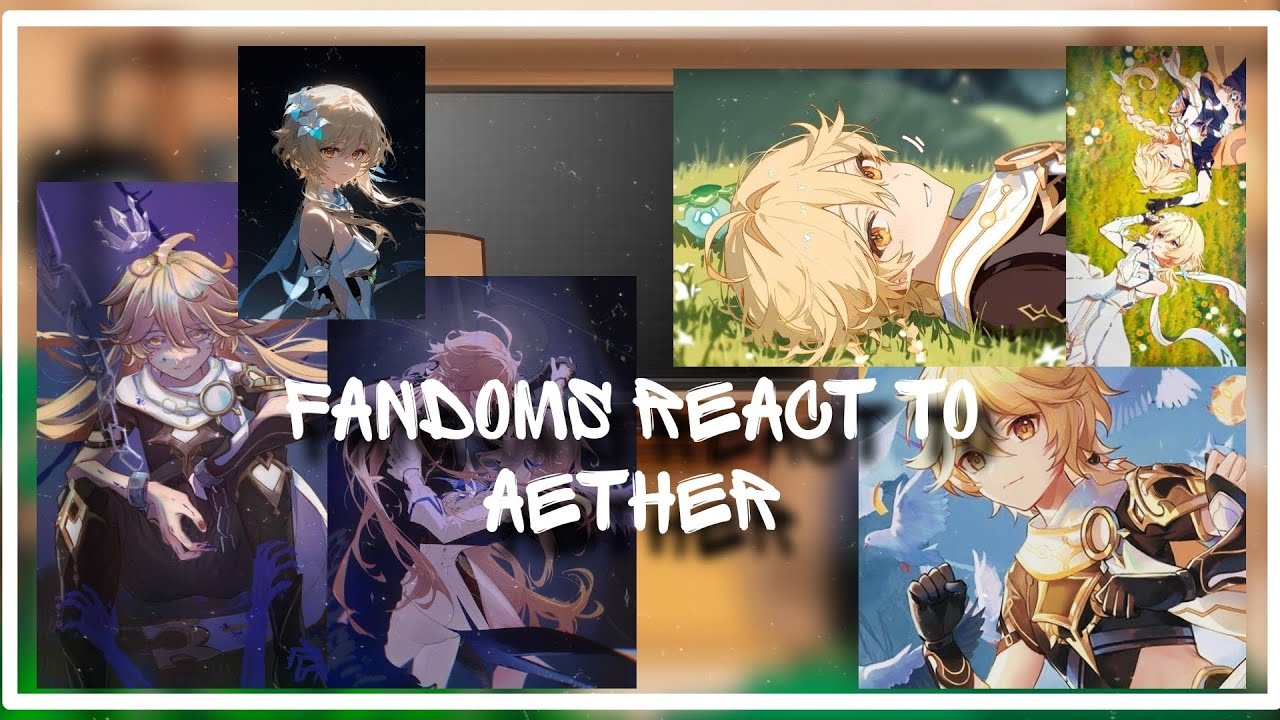 Fandoms React To Each Other | 1/8 | Aether |Genshin Impact | Gacha