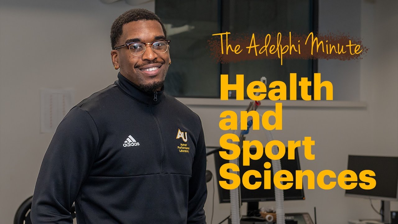 The Adelphi Minute: Health and Sport Sciences at Adelphi