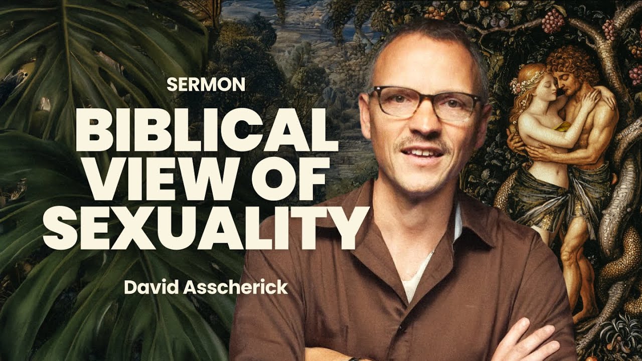 Created for Love: A Biblical View of Sexuality | DAVID ASSCHERICK