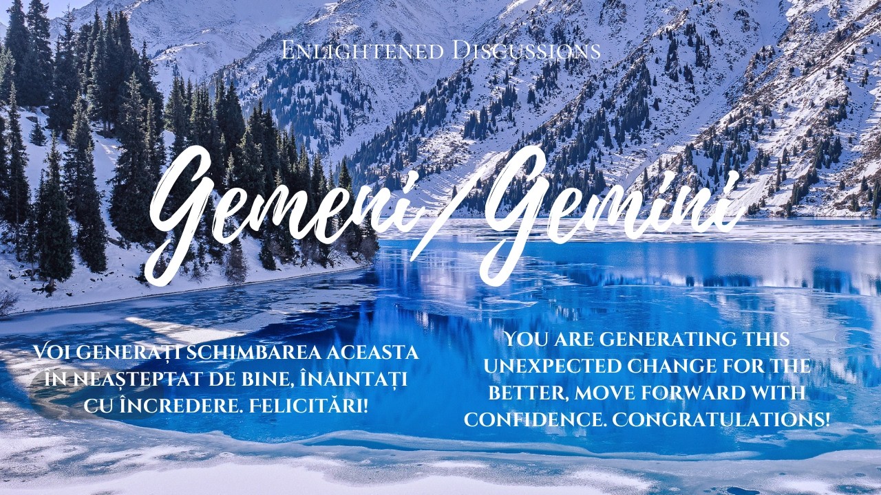 Gemeni - Voi generați schimbarea aceasta în neașteptat de bine, înaintați cu încredere. Felicitări!
