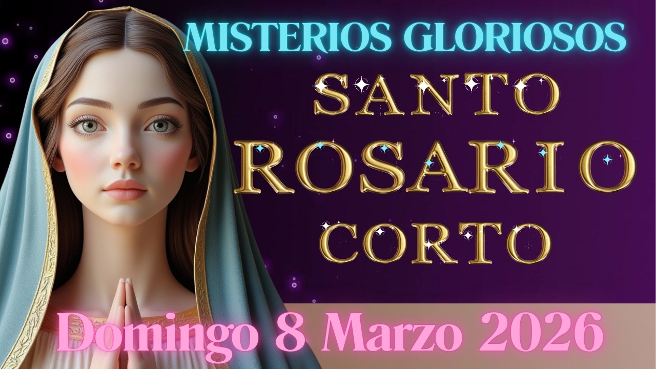 Santo Rosario Corto Hoy DOMINGO 8 DE MARZO 2026 #santorosario #santorosariodehoy  #domingo