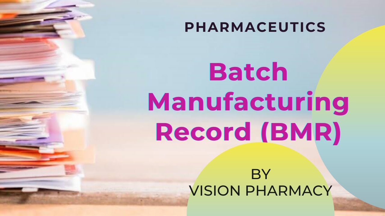 Batch Manufacturing Record (BMR)