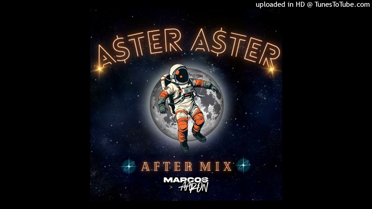CADA VEZ QUE TE VEO - MARCOS AARON FT PABLO NICOLAS(AFTERMIX) ASTER-ASTER👩‍🚀🌑