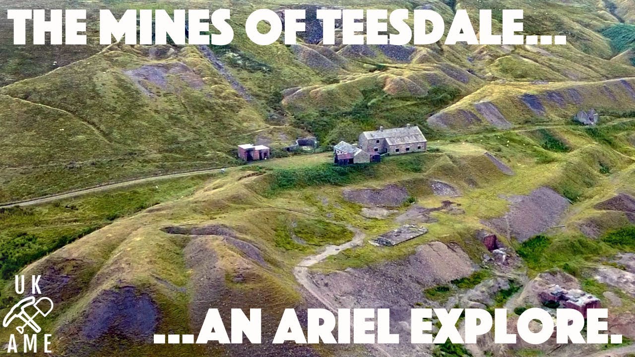 The Mines Of Teesdale Valley : An Ariel Explore : UK Abandoned Mine Explore