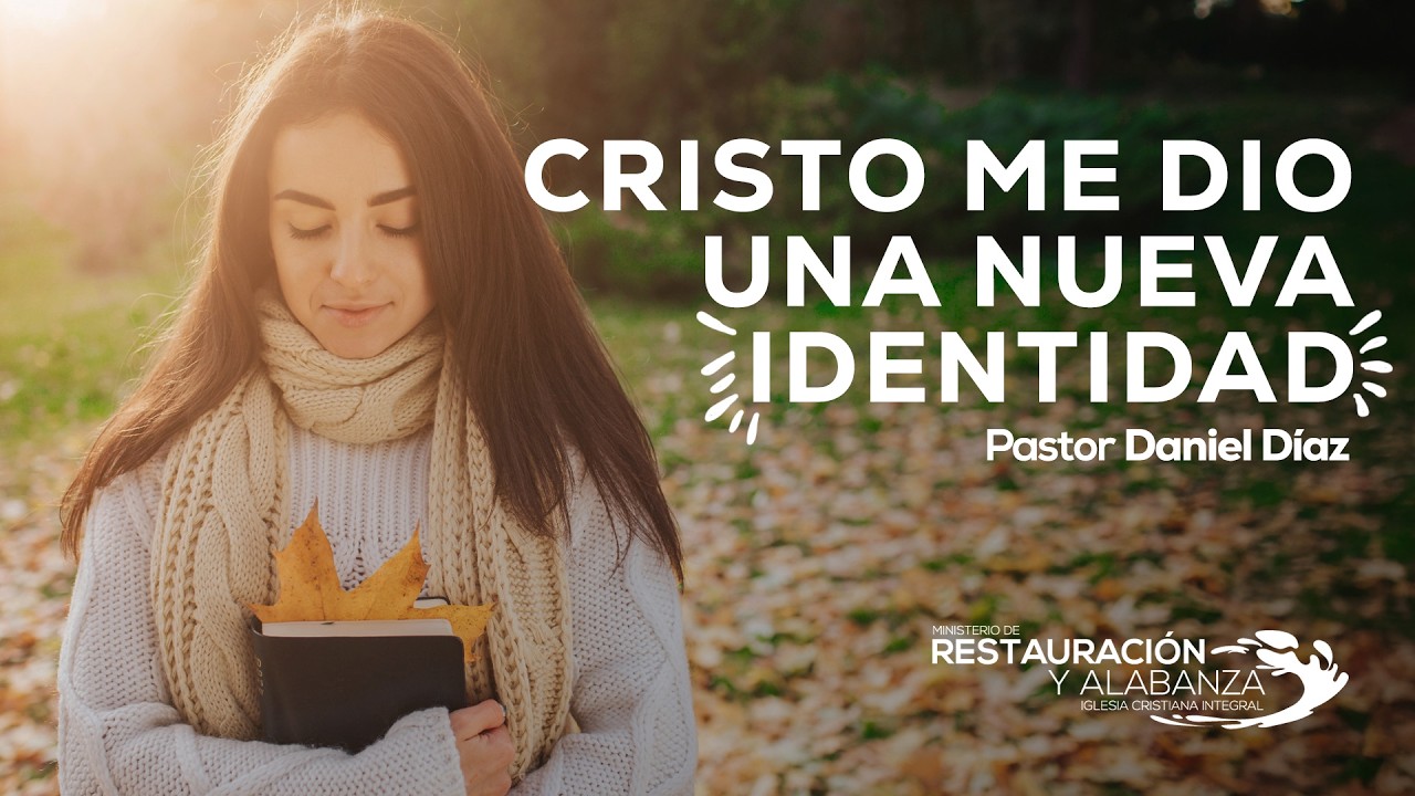 Parte 4: Cristo me dio una nueva identidad - Iglesia MRA 01 de Febrero