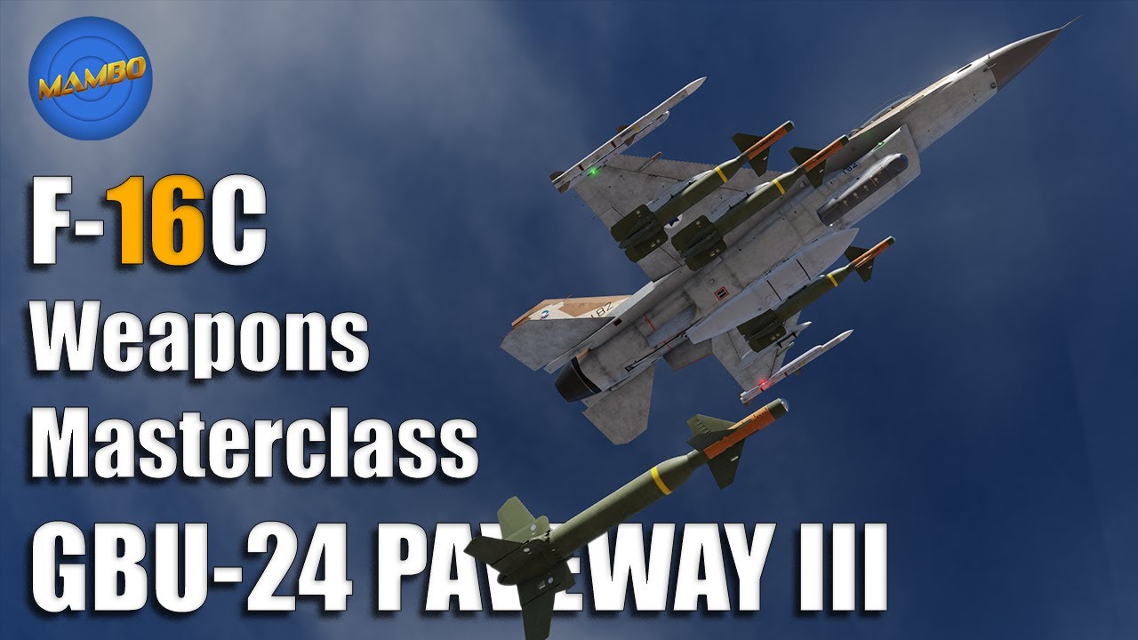 Мастер-класс по оружию F-16, эпизод 4 — GBU-24 | DCS: World