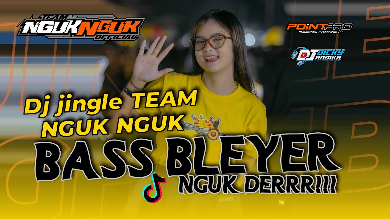 Dj Jingle Team Nguk Nguk Bass Bleyer Nguk Derr !! Yang Kalian Carii !!!