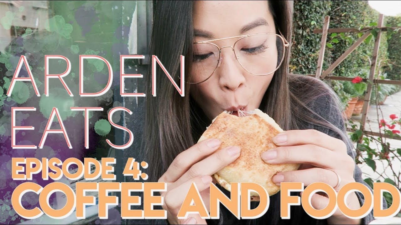 ARDEN EATS | Episode 4: Coffee & Food (Los Angeles)