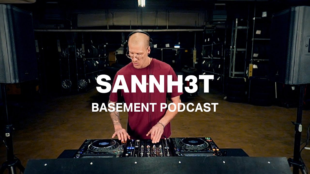 SANNH3T | Basement Podcast 113