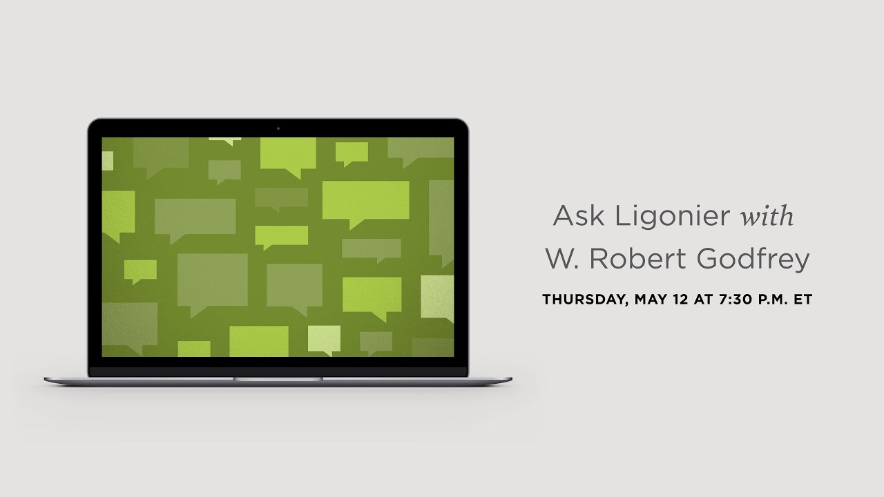 Ask Ligonier Live with W. Robert Godfrey (May 2022)