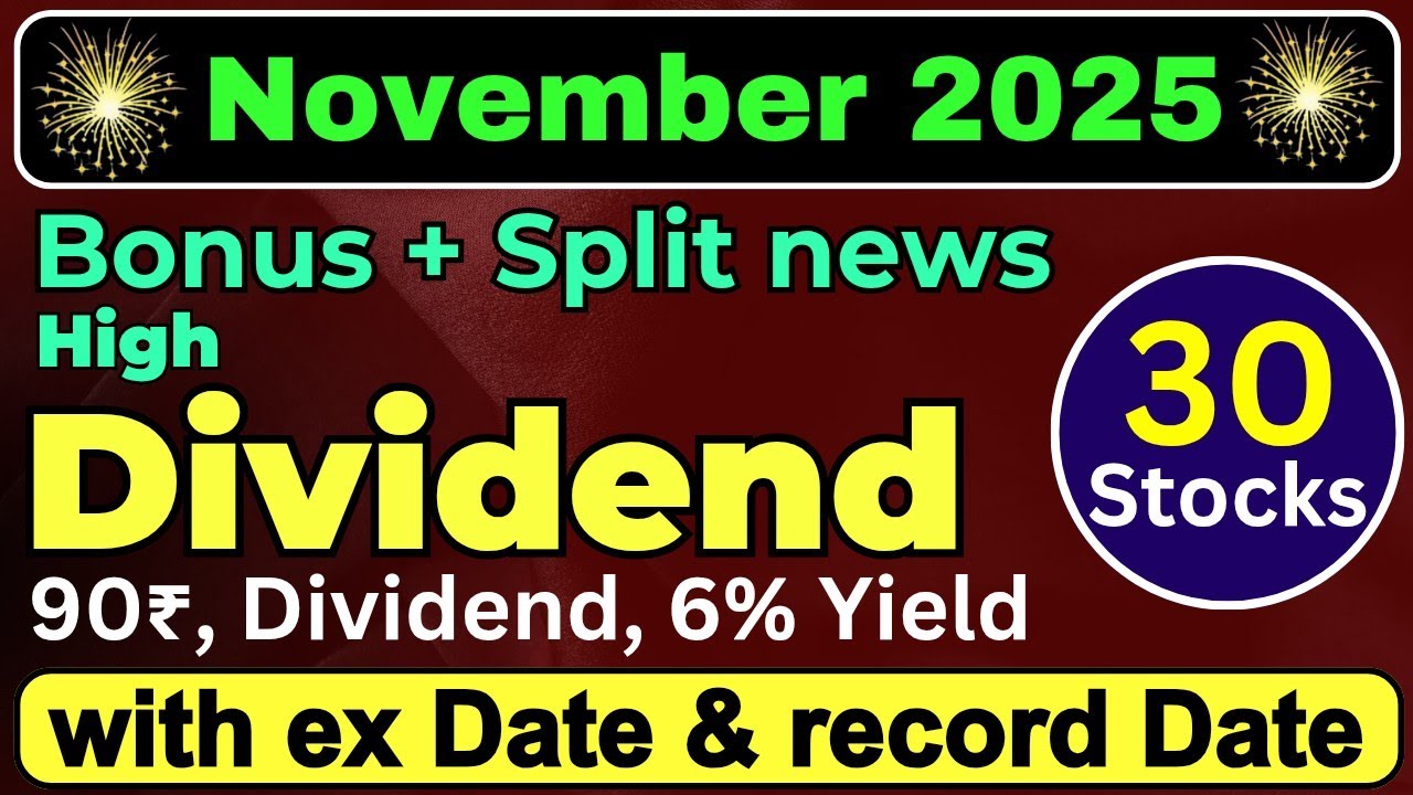 Top 30 Companies Declared High dividend Bonus & Split &bull; Dividend in November 2025 &bull; Bonus ahare news