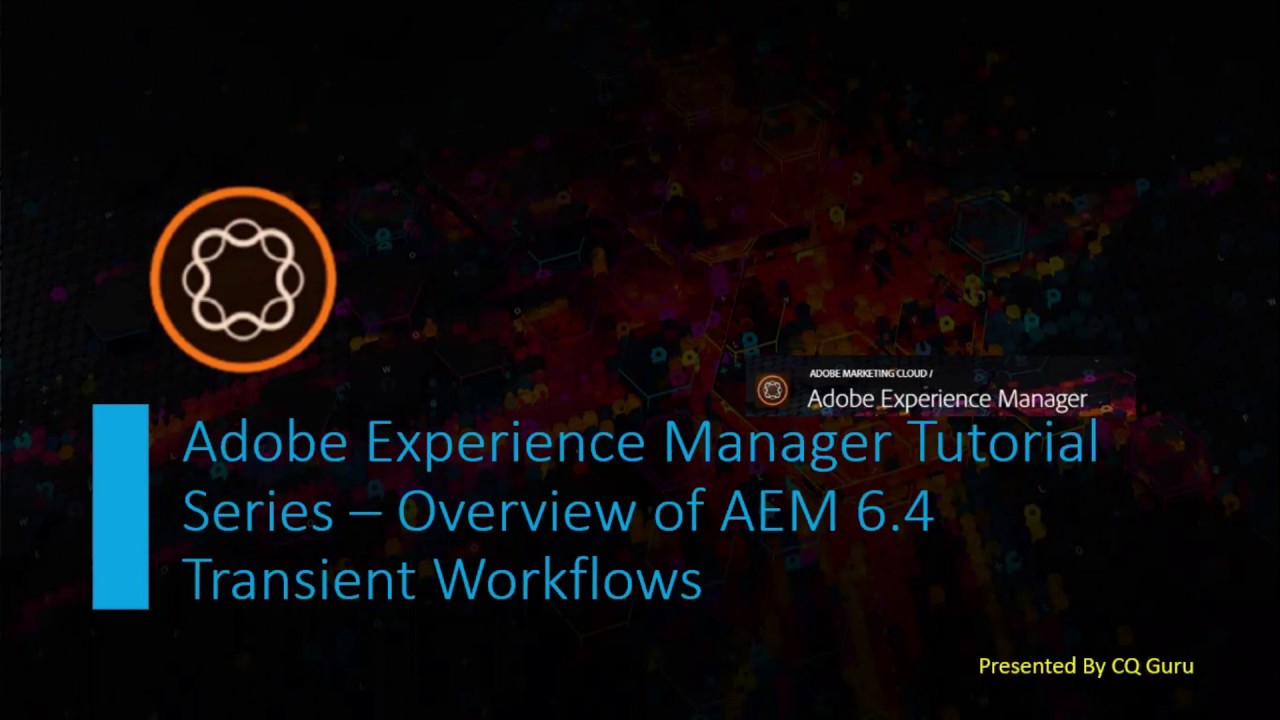 AEM Tutorial Series  - AEM 6.4 Transient Workflows Demo