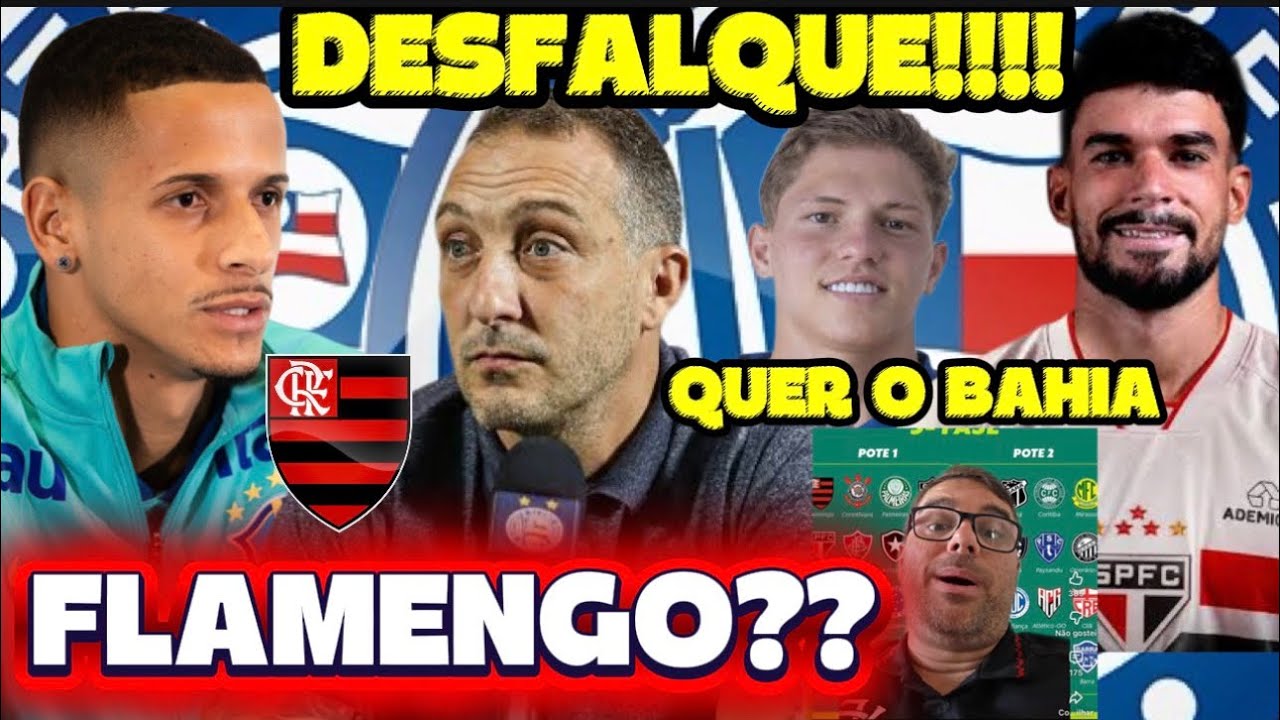 🔥💣😱ATEN&Ccedil;&Atilde;O: FLAMENGO QUER JUBA? APUARA&Ccedil;&Atilde;O;❌DESFALQUE DE ULTIMA HORA NO BAHIA;🚨CAULY, RESENHA DO LE&Atilde;O