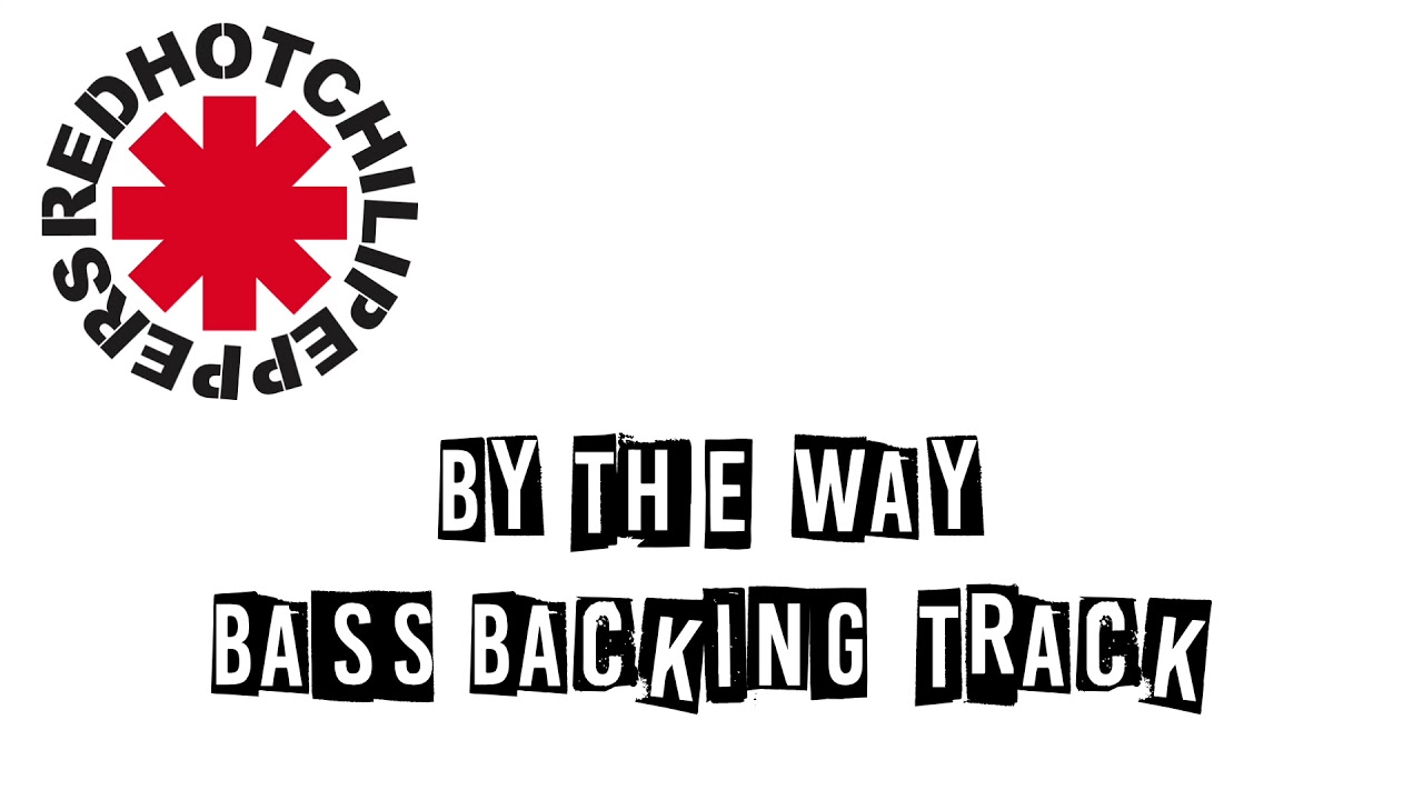 Red Hot Chili Peppers - By The Way Bass Backing Track (No Bass)