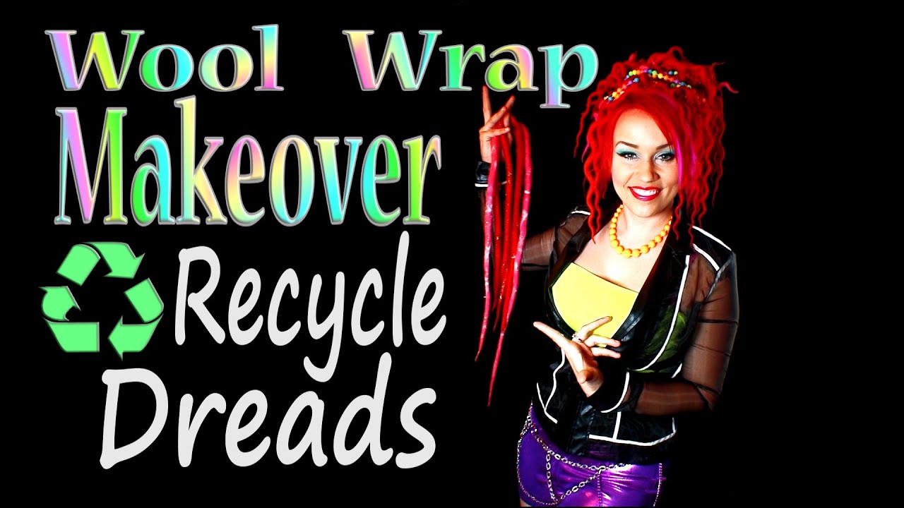 How to Recycle & Makeover Your Dreadlocks! Wool Wraps for Wool, Synthetic, or Natural Dreads