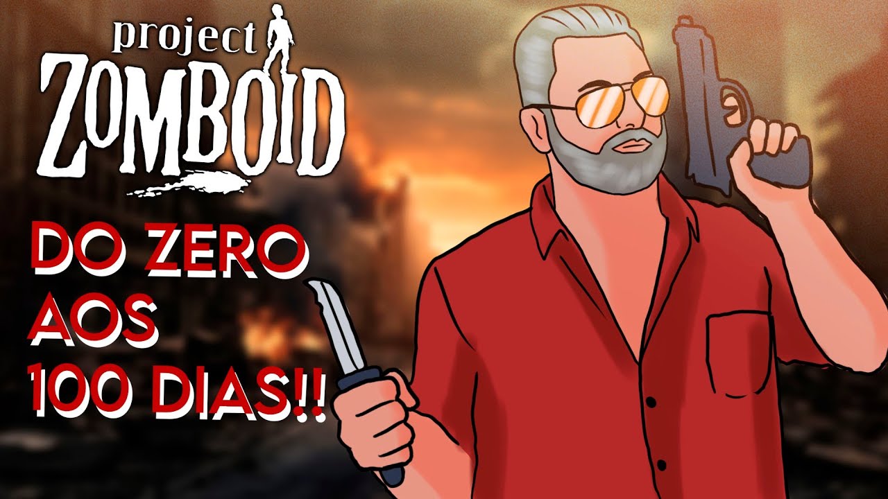 Do Zero aos 100 dias! Com um INCOMPETENTE COMPLETO  | Project Zomboid 100 Dias #01