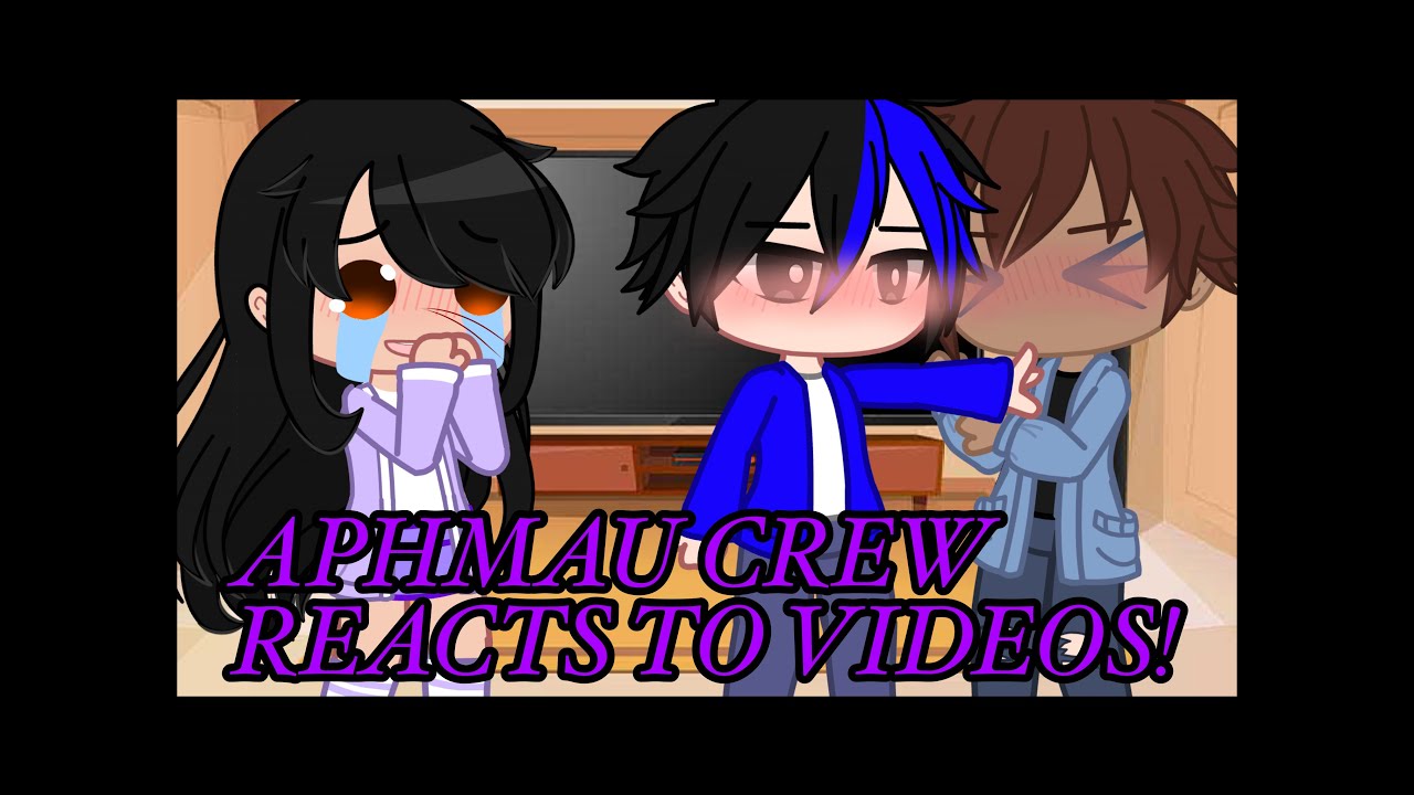 aphmau crew reacts to videos.. [ MANY AUs ] [ unoriginal ] [ 1k special ] [ 1/? ]