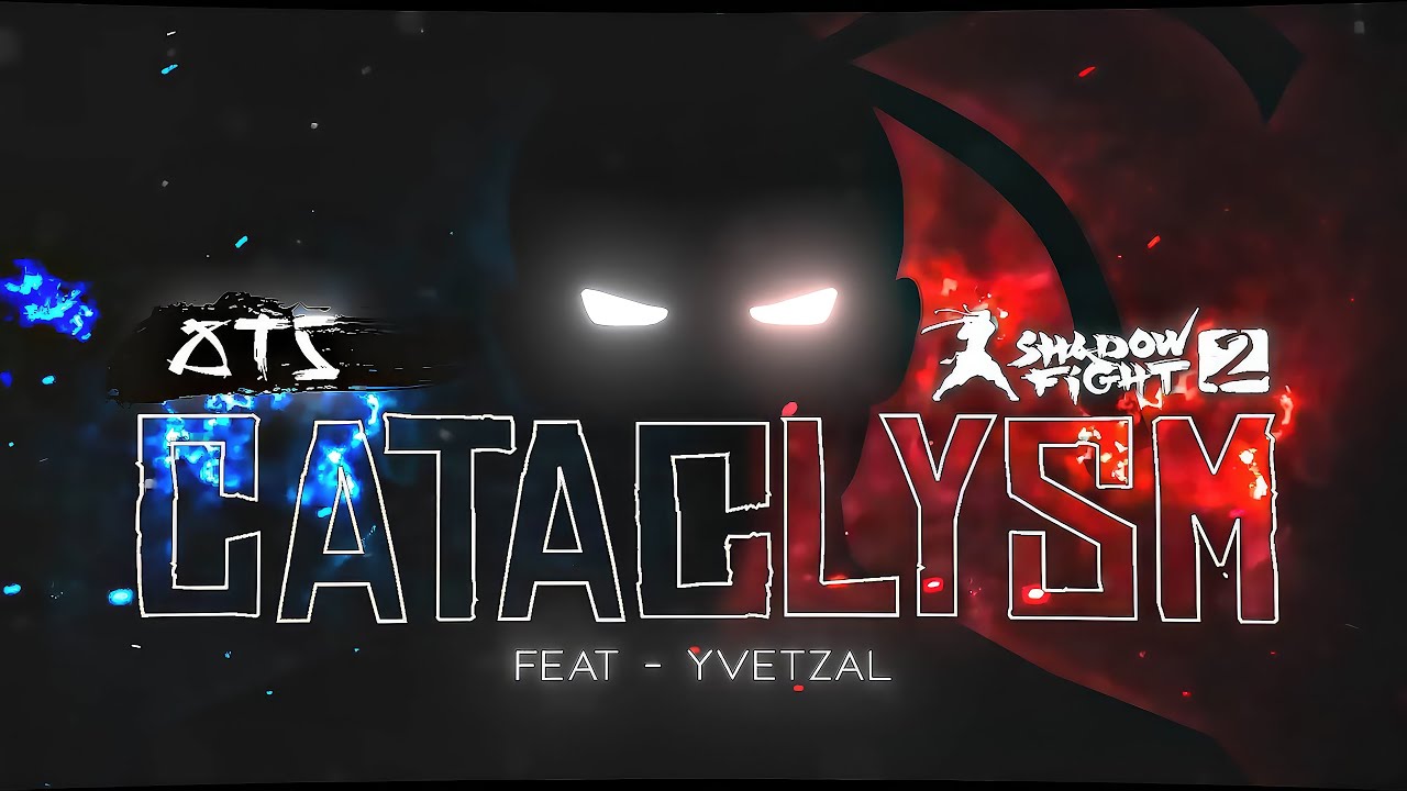 Shadow fight 2 🩸- CATACLYSM 
