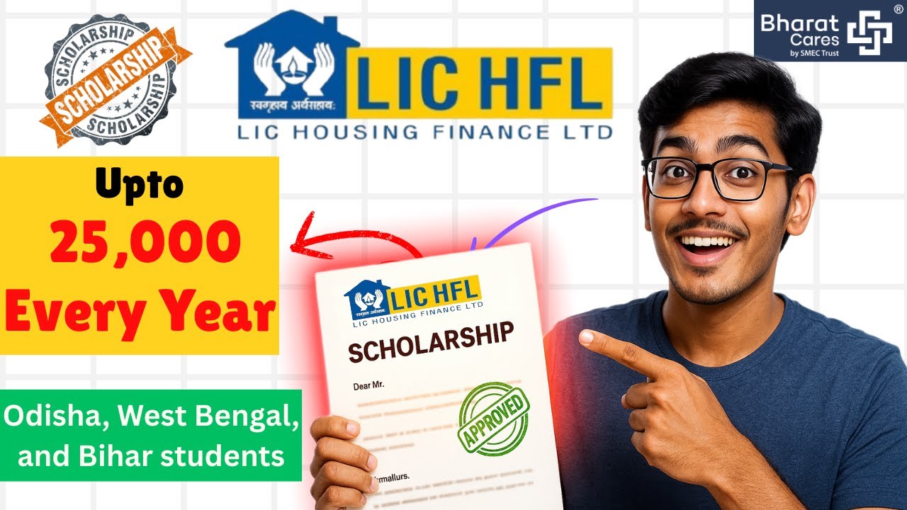 LIC HFL Scholarship 2025-26 | Upto ₹25,000 Every Year for Students in Odisha, West Bengal & Bihar