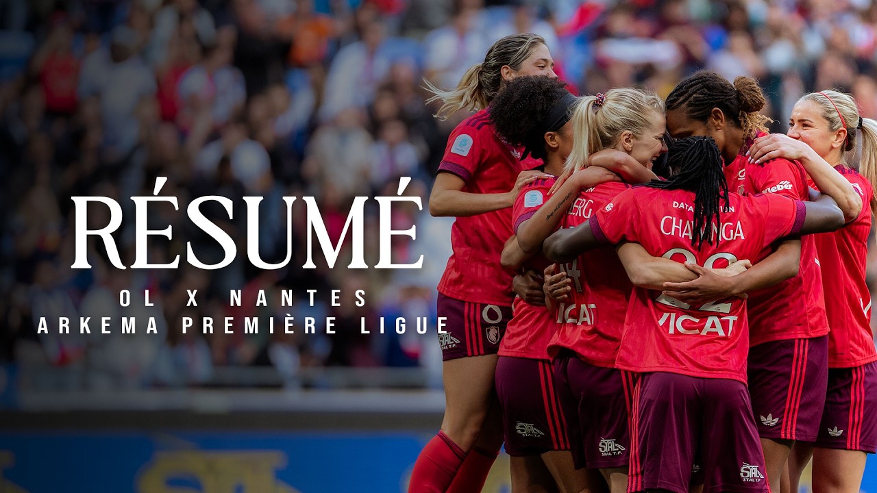 R&eacute;sum&eacute; - OL Lyonnes 🆚 Nantes (8-0)