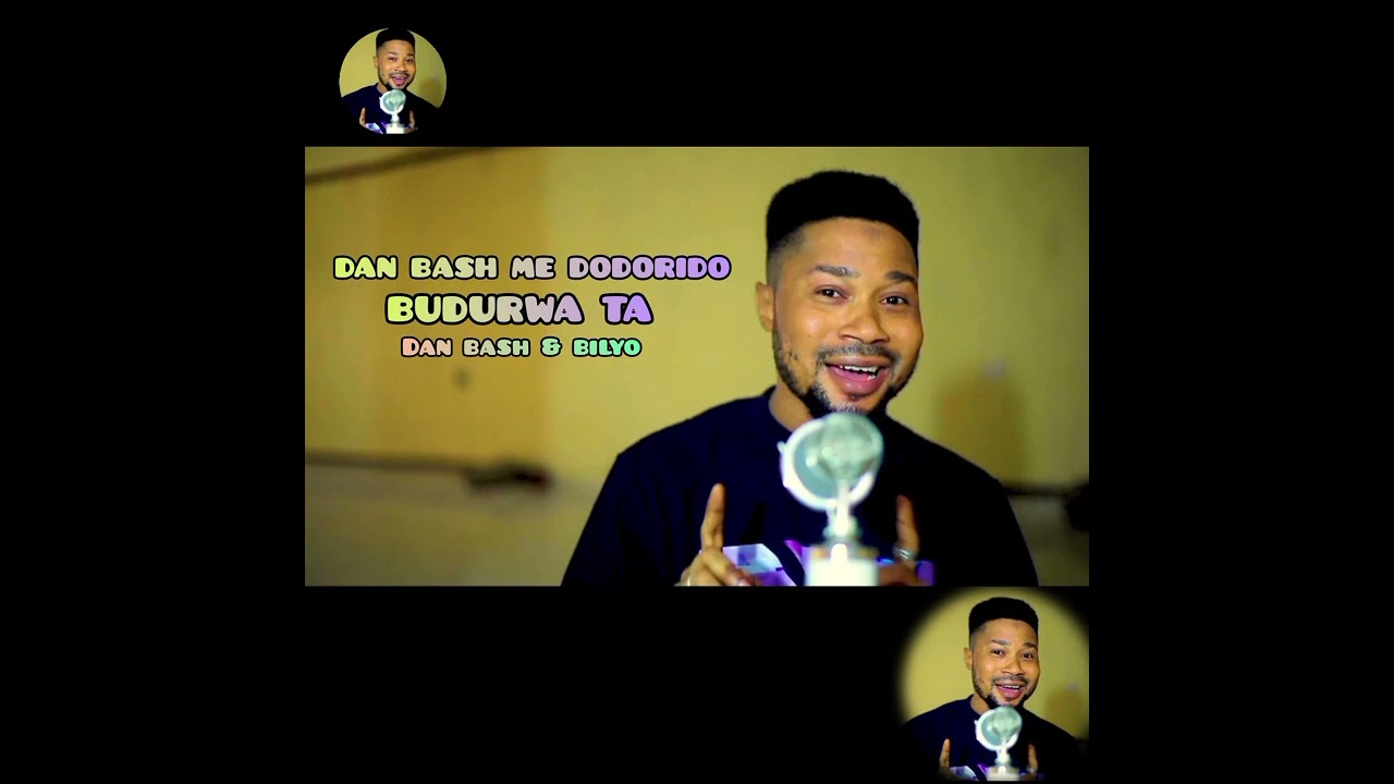 BUDURWA TA WAKAR DAN BASH DA BILYO