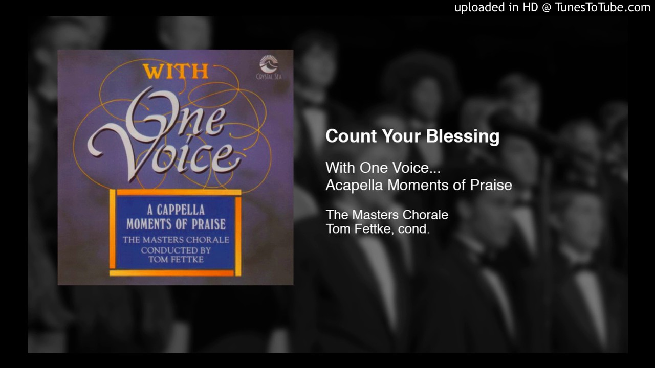 Count Your Blessing - The Masters Chorale - Tom Fettke