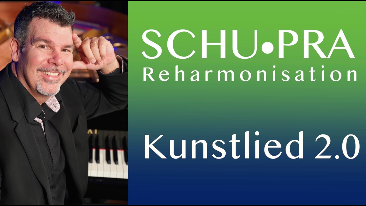 SCHU•PRA - Reharmonisation: Kunstlied 2.0