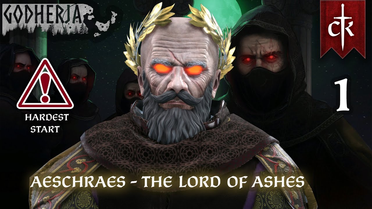 CK3 Godherja The Dying World Mod - Hard Start - Aeschraes The Lord of Ashes - EP1