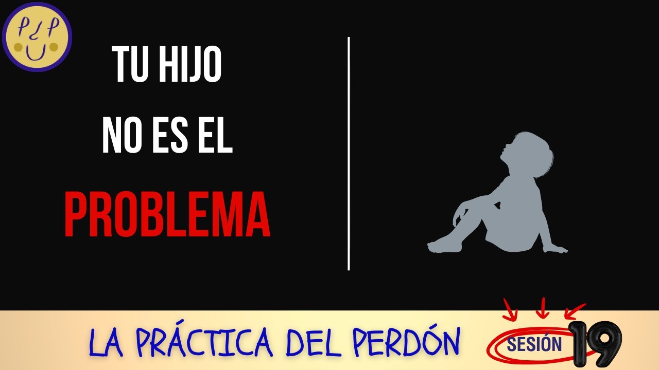 Tu hijo no es el problema: conflictos y perdón desde Un Curso de Milagros | Sesión 19