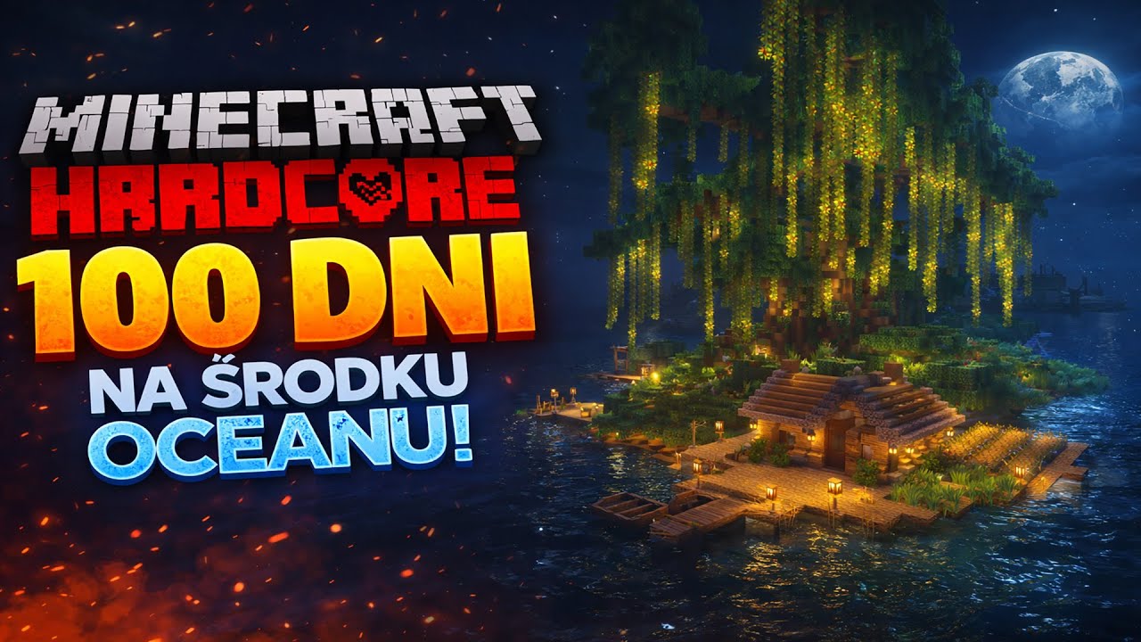 Przetrwałem 100 Dni w Minecraft Hardcore... NA ŚRODKU OCEANU!