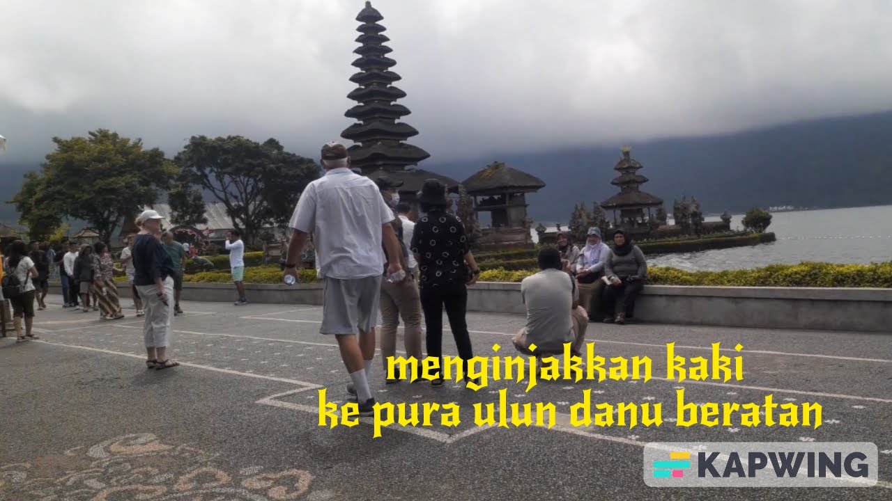 MENGINJAKKAN KAKI KEPURA ULUN DANU BERATAN