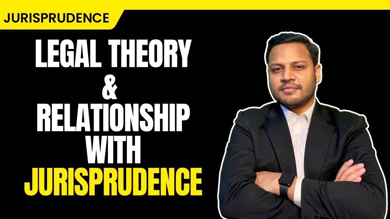 Legal Theory & Its Relationship With Jurisprudence | Meaning, Difference & Examples