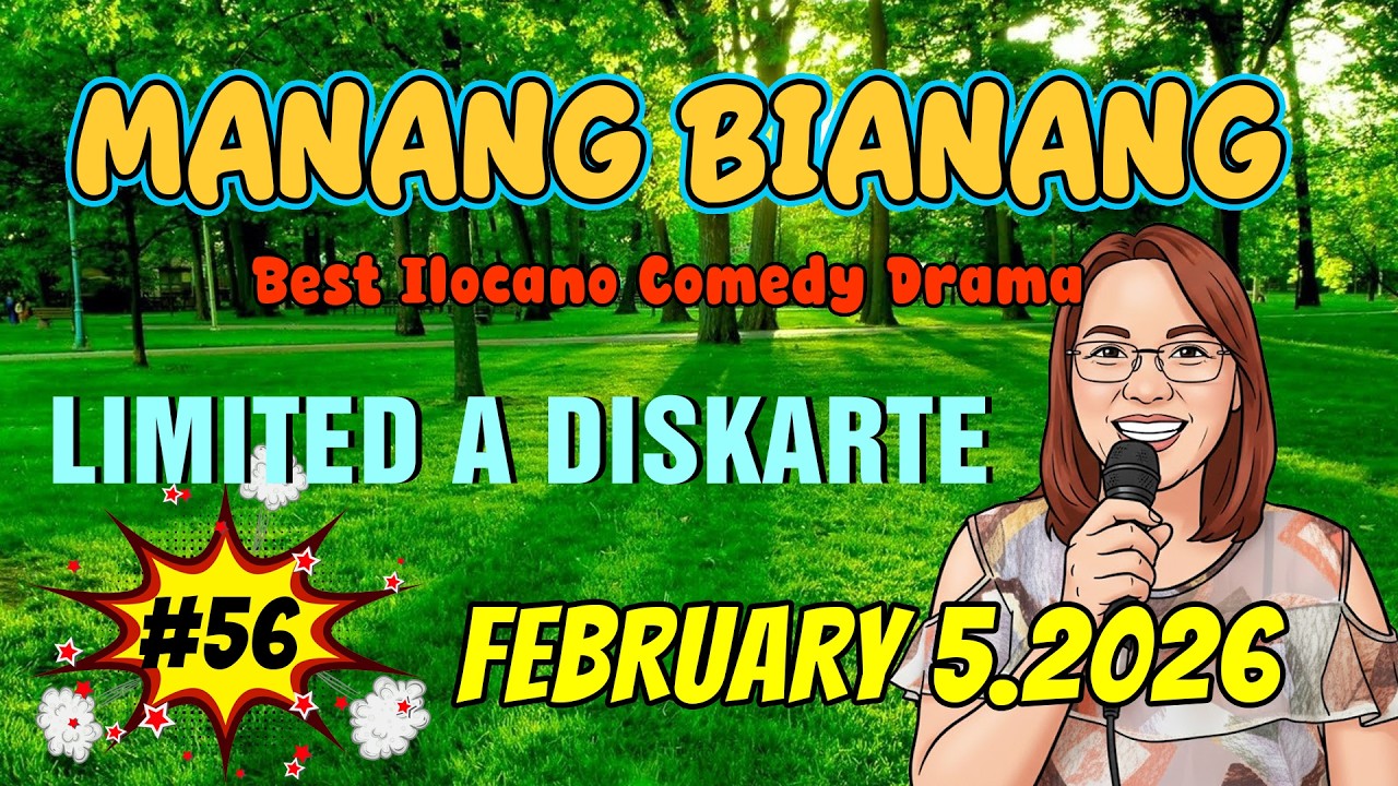 LIMITED A DISKARTE | MANANG BIANANG #5IN1 #56 | Cest Ilocano Comedy Drama - February 5. 2026