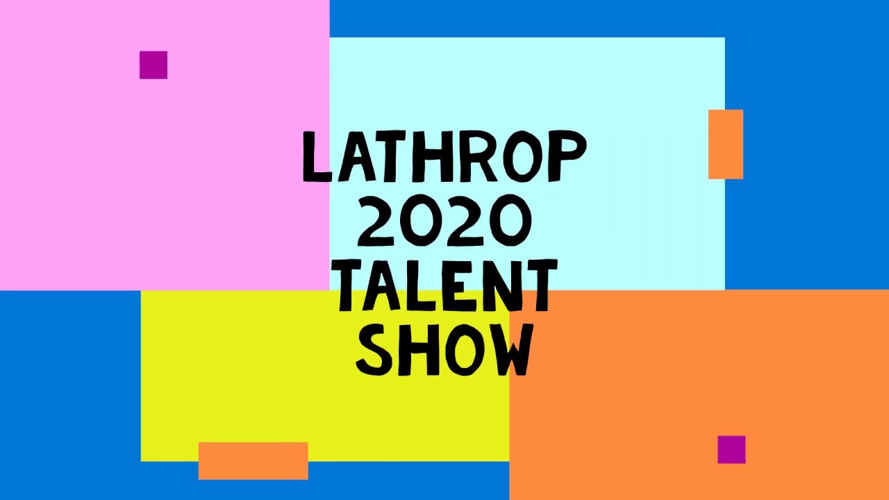 Lathrop Schools 2020 Virtual Talent Show