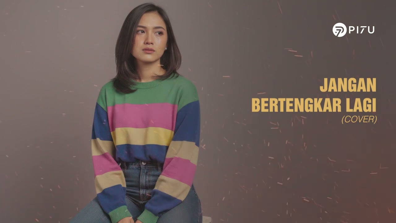 Jangan Bertengkar Lagi - Kangen Band | Cover by PI7U