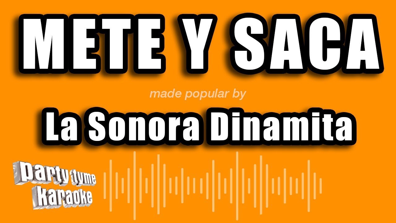 La Sonora Dinamita - Mete Y Saca (Versión Karaoke)
