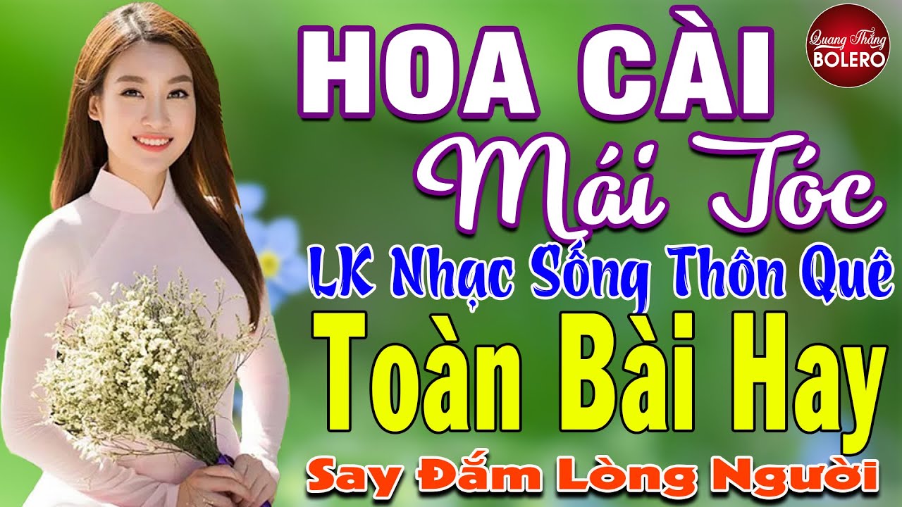 HOA C&Agrave;I M&Aacute;I T&Oacute;C ➤ MAI TIẾN ĐẠT ➤ LK Nhạc Sống Th&ocirc;n Qu&ecirc; To&agrave;n B&agrave;i Hay KH&Ocirc;NG QUẢNG C&Aacute;O NGỌT LỊM TIM