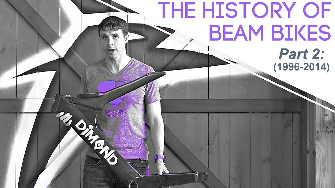 The History of Beam Bikes Pt.2  (1996-2014)