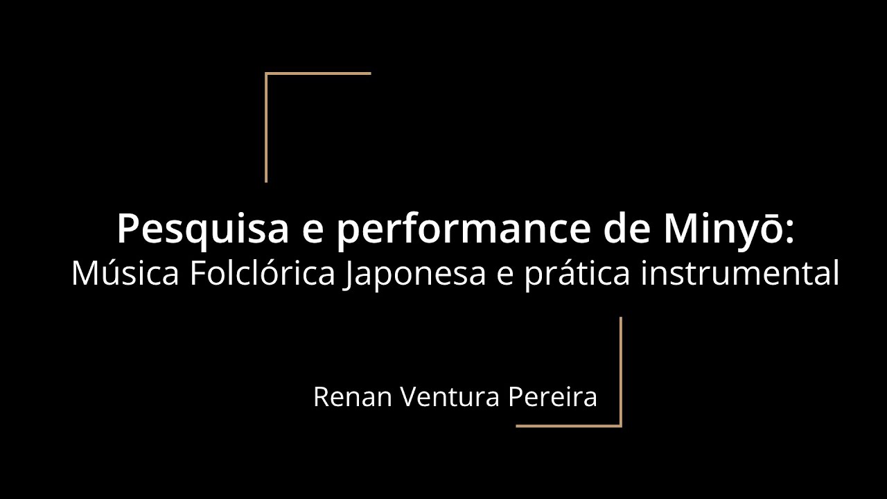 Pesquisa e performance de Minyō -  Fórum Permanente de Egressos do PPGMUS-UnB (2021)