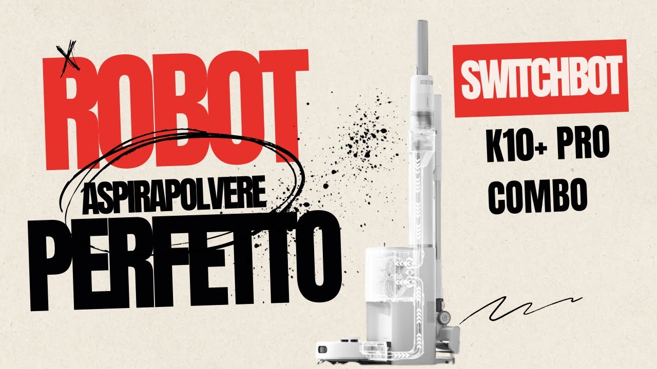 Il Robot Aspirapolvere DEFINITIVO? SwitchBot K10+ Pro Combo alla Prova