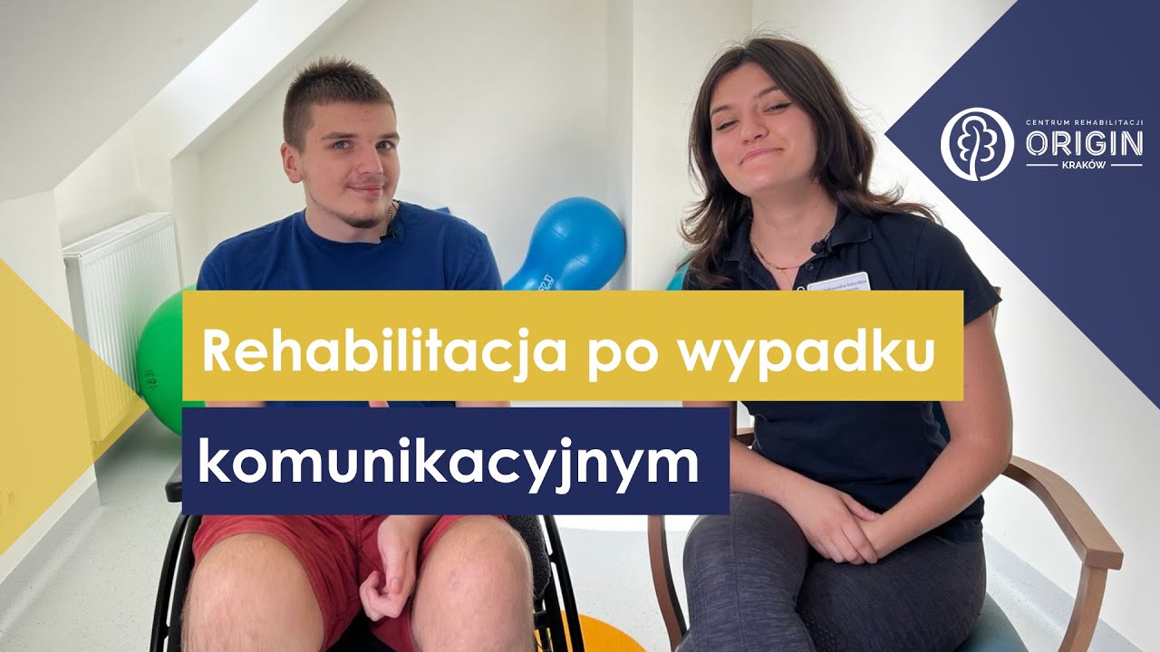 Wsparcie i determinacja – historia Kuby, pacjenta po wypadku komunikacyjnym