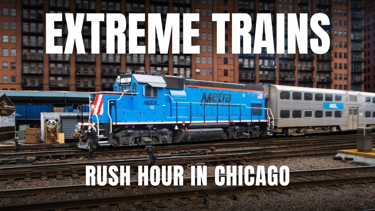 EXTREME TRAINS | RUSH HOUR IN CHICAGO, IL