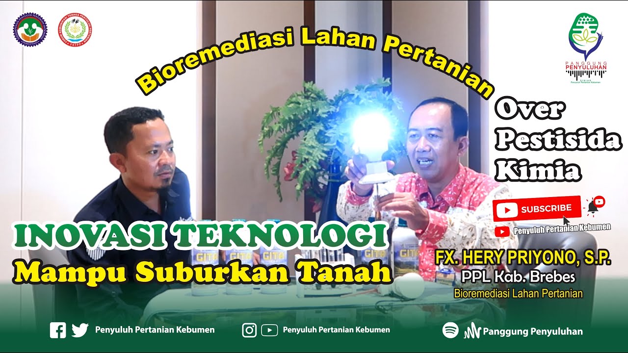 INOVASI TEKNOLOGI, Mampu SUBURKAN TANAH : BIOREMEDIASI LAHAN PERTANIAN Bersama Fx. Hery