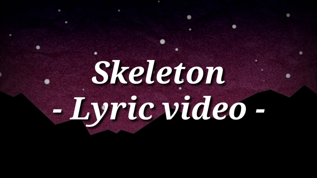Skeleton - Jessie Paege - Lyrics (read top of description!)