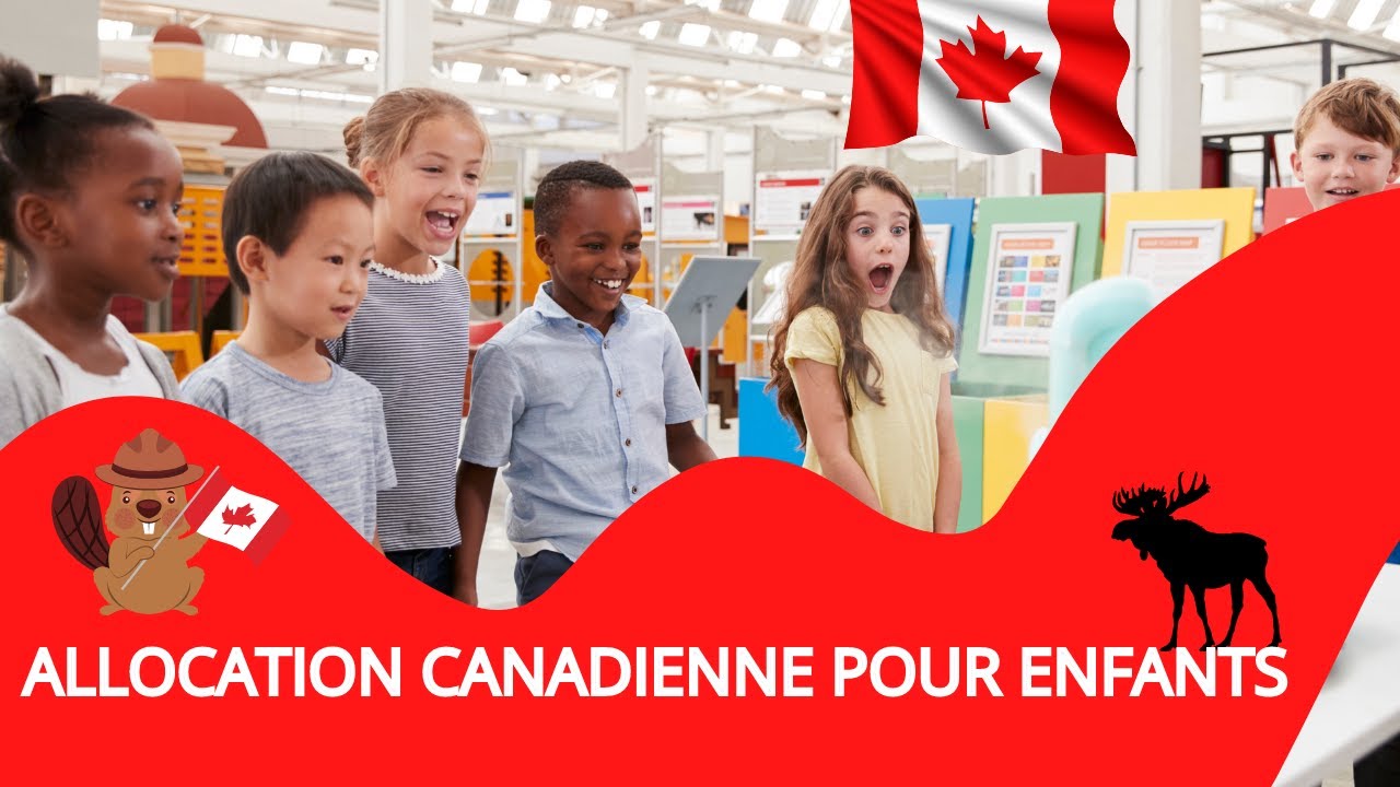 ALLOCATION CANADIENNE POUR ENFANTS -  CANADIAN CHILDREN'S ALLOWANCE