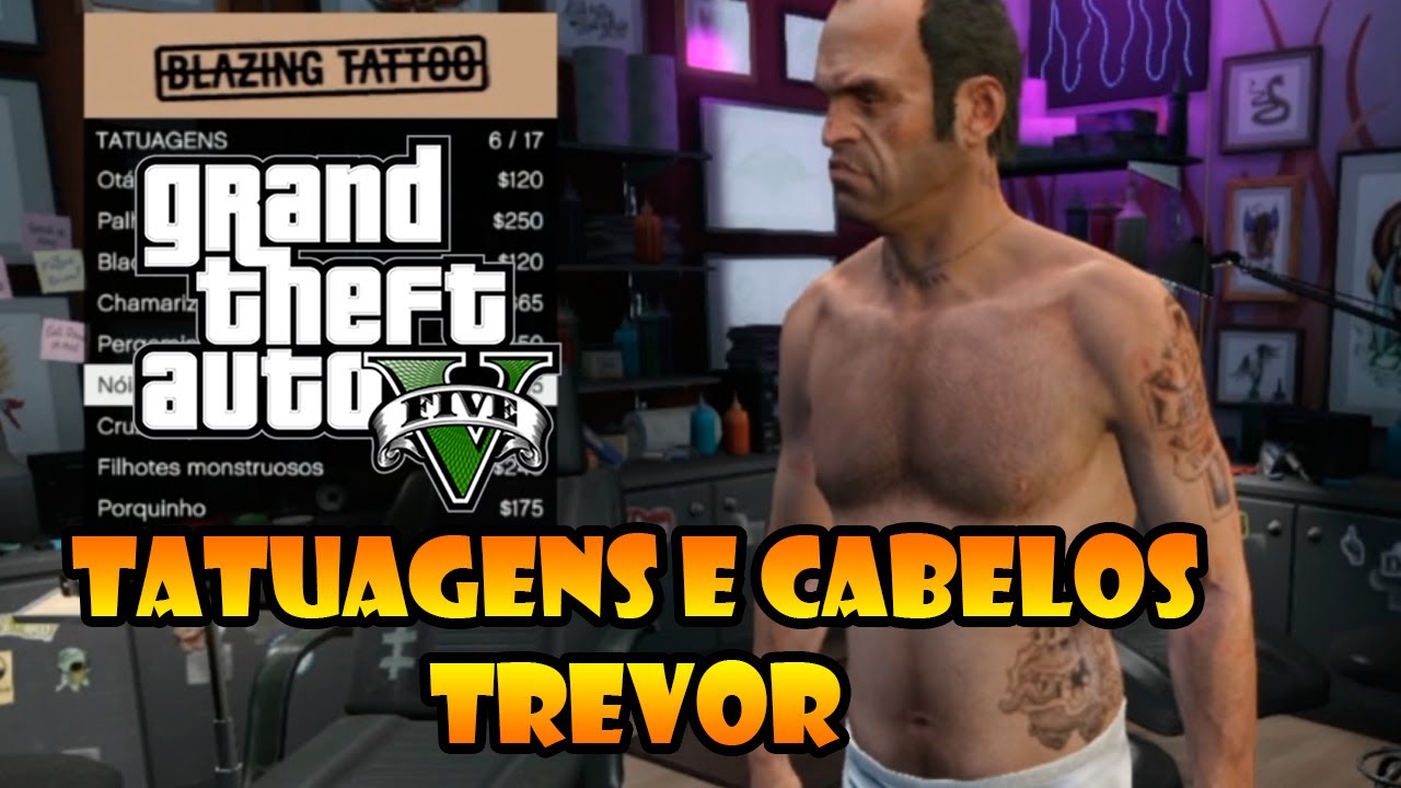 GTA V: TREVOR, SUAS TATUAGENS E CORTES DE CABELO - PERSONALIZANDO ESSE LOUCO!