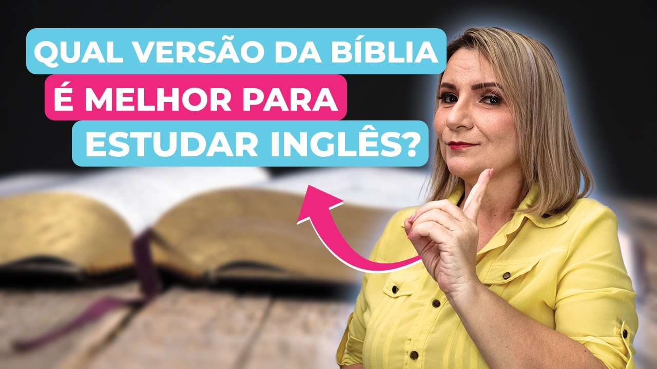 Qual versão da Bíblia é melhor para estudar inglês?| Dicas de Estudo