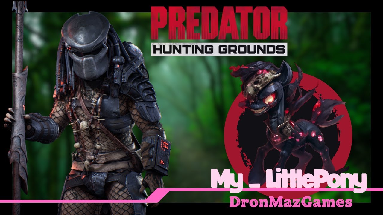 Predator Hunting Grounds - Охота My_LittlePony.